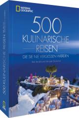 Cover-Bild 500 kulinarische Reisen, die Sie nie vergessen werden