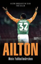 Cover-Bild Ailton. Mein Fußballmärchen