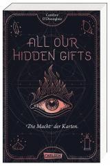 Cover-Bild All Our Hidden Gifts - Die Macht der Karten (All Our Hidden Gifts 1)