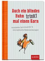 Cover-Bild Auch ein blindes Huhn trinkt mal einen Korn