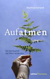 Cover-Bild Aufatmen. Die Spiritualität der Natur entdecken