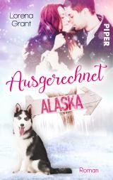 Cover-Bild Ausgerechnet Alaska: Verliebt unter Mistelzweigen