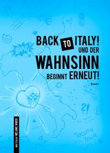 Cover-Bild Back to Italy und der Wahnsinn beginnt erneut!