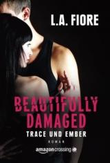 Cover-Bild Beautifully Damaged - Trace und Ember