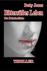 Cover-Bild Bittersüßes Leben - Die Kriminalisten - Thriller