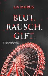 Cover-Bild Blut. Rausch. Gift.