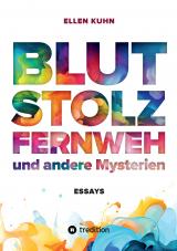 Cover-Bild Blut, Stolz, Fernweh und andere Mysterien