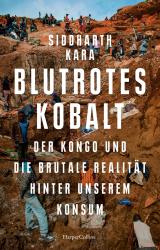 Cover-Bild Blutrotes Kobalt. Der Kongo und die brutale Realität hinter unserem Konsum
