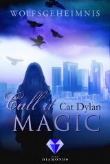 Cover-Bild Call it magic 3: Wolfsgeheimnis