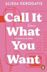 Cover-Bild Call it what you want - Für mich ist es Liebe