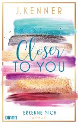 Cover-Bild Closer to you (3): Erkenne mich