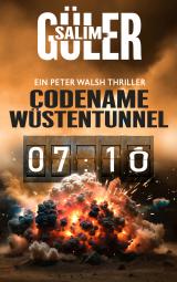 Cover-Bild Codename Wüstentunnel - Ein Peter Walsh Thriller