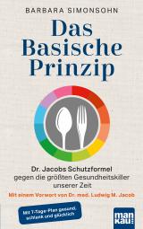 Cover-Bild Das Basische Prinzip. Dr. Jacobs Schutzformel gegen die größten Gesundheitskiller unserer Zeit