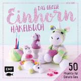 Cover-Bild Das große Einhorn-Häkelbuch – Einhorn und Co. häkeln