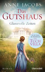 Cover-Bild Das Gutshaus - Glanzvolle Zeiten