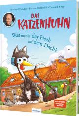 Cover-Bild Das Katzenhuhn: Was macht der Fisch auf dem Dach?