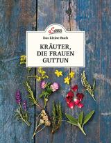 Cover-Bild Das kleine Buch: Kräuter, die Frauen guttun