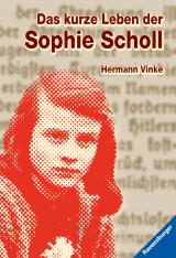 Cover-Bild Das kurze Leben der Sophie Scholl