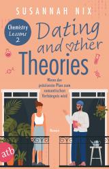 Cover-Bild Dating and other Theories. Wenn der präziseste Plan zum romantischen Verhängnis wird