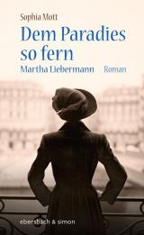 Cover-Bild Dem Paradies so fern. Martha Liebermann