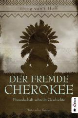 Cover-Bild Der fremde Cherokee. Freundschaft schreibt Geschichte