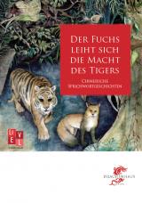 Cover-Bild Der Fuchs leiht sich die Macht des Tigers