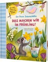 Cover-Bild Der kleine Siebenschläfer: Das machen wir im Frühling!