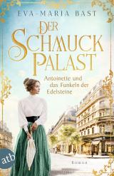 Cover-Bild Der Schmuckpalast – Antoinette und das Funkeln der Edelsteine