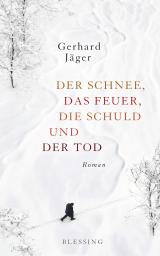 Cover-Bild Der Schnee, das Feuer, die Schuld und der Tod