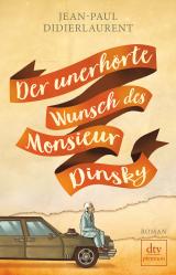 Cover-Bild Der unerhörte Wunsch des Monsieur Dinsky