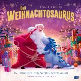 Cover-Bild Der Weihnachtosaurus – Ein Dino für den Weihnachtsmann