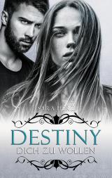 Cover-Bild Destiny – Dich zu wollen