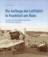 Cover-Bild Die Anfänge der Luftfahrt in Frankfurt am Main