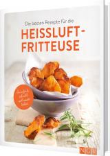 Cover-Bild Die besten Rezepte für die Heißluftfritteuse