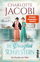 Cover-Bild Die Douglas-Schwestern – Das Paradies der Düfte