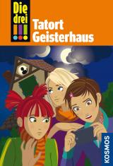 Cover-Bild Die drei !!!, 45, Tatort Geisterhaus (drei Ausrufezeichen)