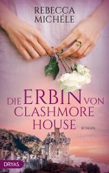 Cover-Bild Die Erbin von Clashmore House