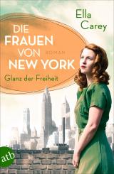 Cover-Bild Die Frauen von New York - Glanz der Freiheit