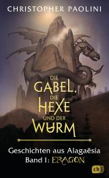 Cover-Bild Die Gabel, die Hexe und der Wurm. Geschichten aus Alagaësia. Band 1: Eragon