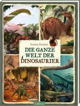 Cover-Bild Die ganze Welt der Dinosaurier