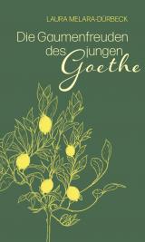 Cover-Bild Die Gaumenfreuden des jungen Goethe
