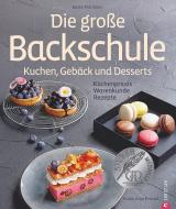 Cover-Bild Die große Backschule. Kuchen, Gebäck und Desserts