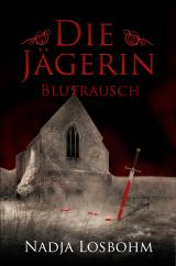 Cover-Bild Die Jägerin - Blutrausch (Band 2)