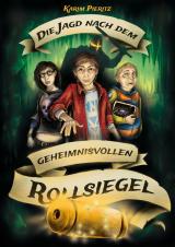 Cover-Bild Die Jagd nach dem geheimnisvollen Rollsiegel - Jugendbuch ab 12 Jahren