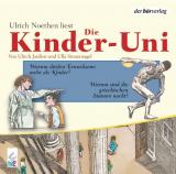 Cover-Bild Die Kinder-Uni. Warum dürfen Erwachsene mehr als Kinder? Warum sind die griechischen ...?