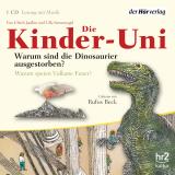 Cover-Bild Die Kinder-Uni. Warum sind die Dinosaurier ausgestorben? Warum speien Vulkane Feuer?