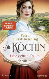 Cover-Bild Die Köchin - Lebe deinen Traum