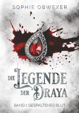 Cover-Bild Die Legende der Draya 1: Gespaltenes Blut