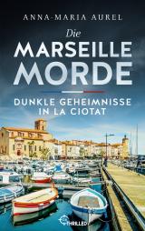 Cover-Bild Die Marseille-Morde - Dunkle Geheimnisse in La Ciotat