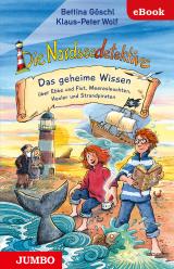 Cover-Bild Die Nordseedetekive. Das geheime Wissen über Ebbe und Flut, Meeresleuchten, Heuler und Strandpiraten